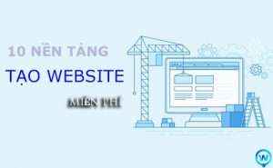 10 nền tảng tạo website miễn phí