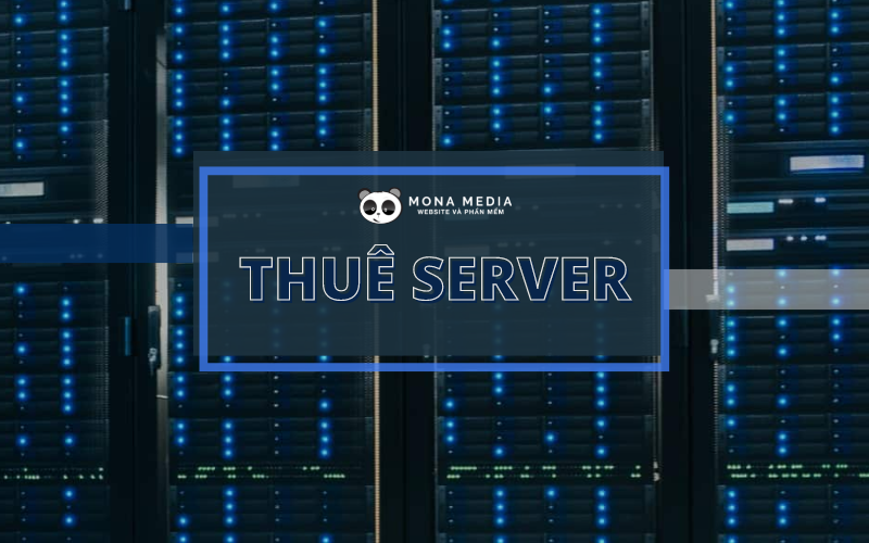 Mona Media nhà cung cấp máy chủ Server chất lượng