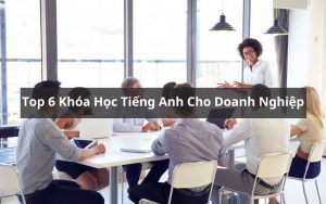 khóa học tiếng anh cho doanh nghiệp