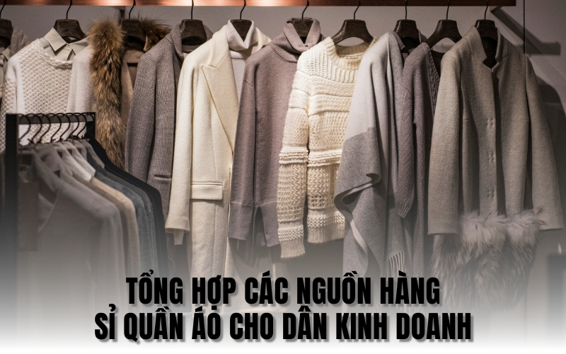 nguồn hàng sỉ quần áo cho dân kinh doanh
