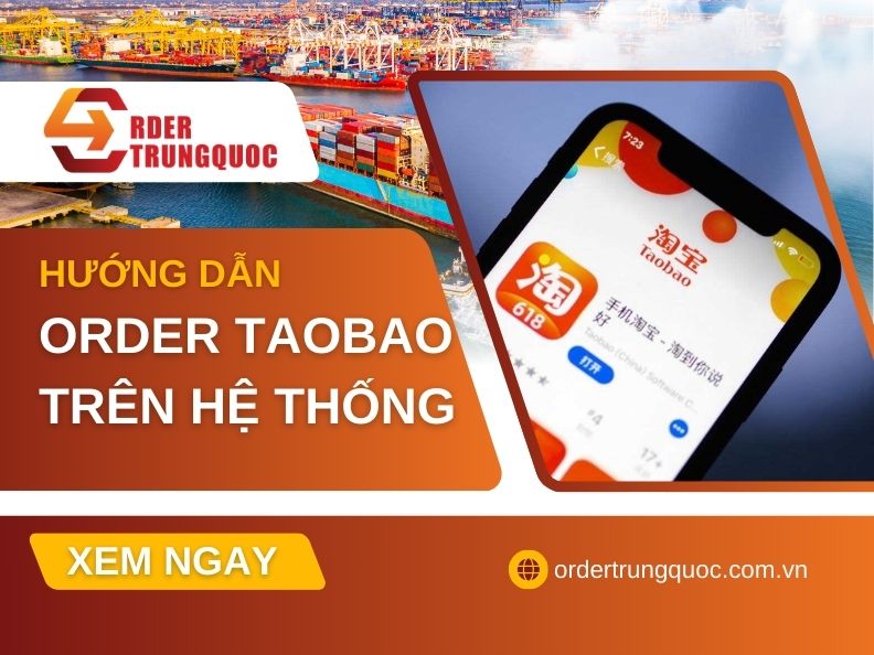 đặt hàng Taobao tại Order Trung Quốc